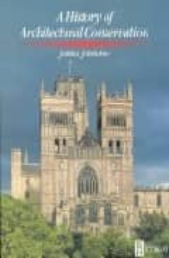 A History Of Architectural Conservation
