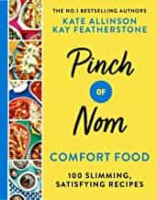 Pinch Of Nom Comfort Food : 100 Slimming Satisfying Recipes
