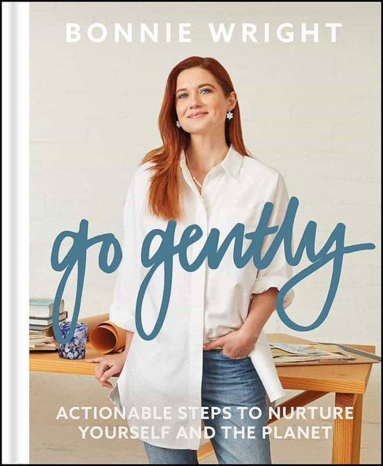 Go Gently: Actionable Steps To Nurture Yourself And The Planet