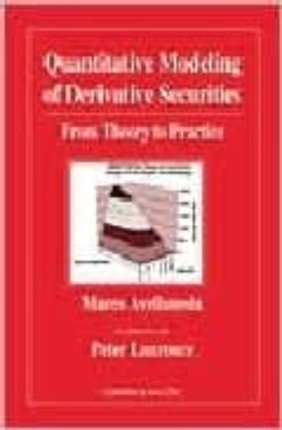 Quantitative Modeling Of Derivative Securities: From Theory To Pr Acti