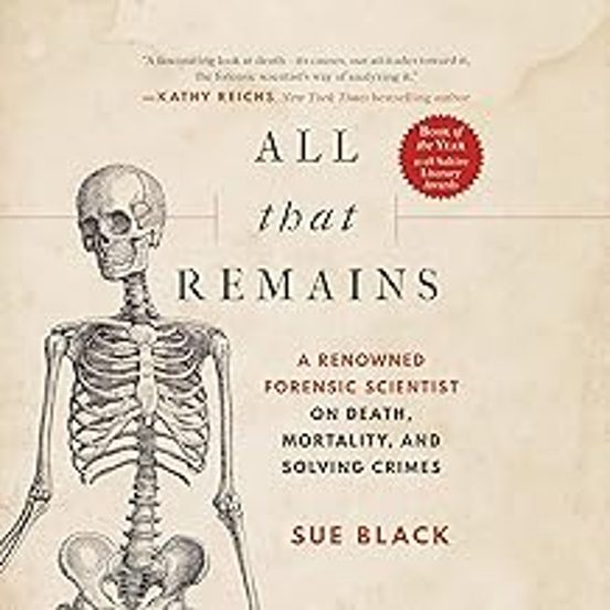 All That Remains: A Life In Death