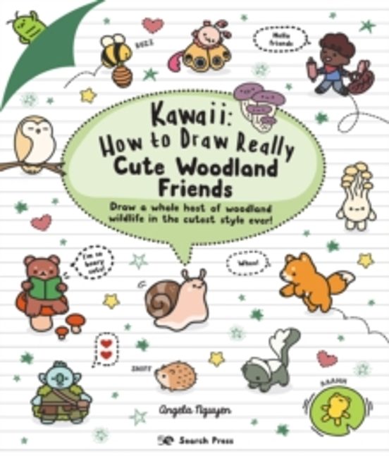 Kawaii: How To Draw Really Cute Woodland Friends