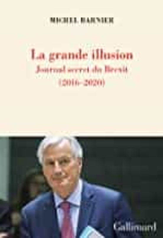 La Grande Illusion : Journal Secret Du Brexit