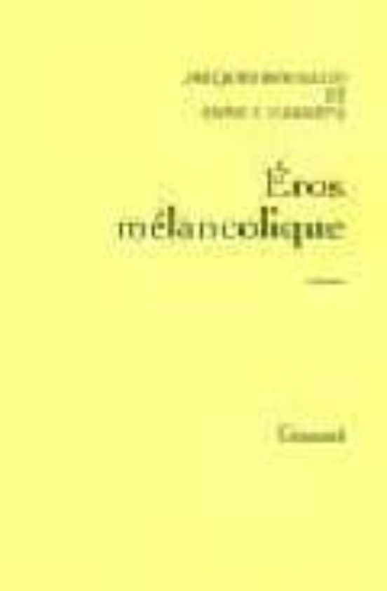 Eros Melancolique
