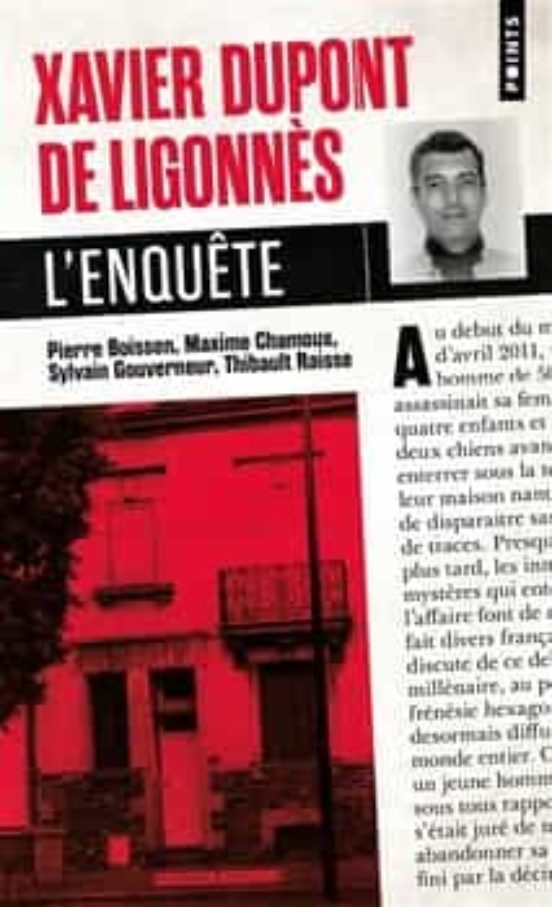 Xavier Dupont De Ligonns : L Enquete