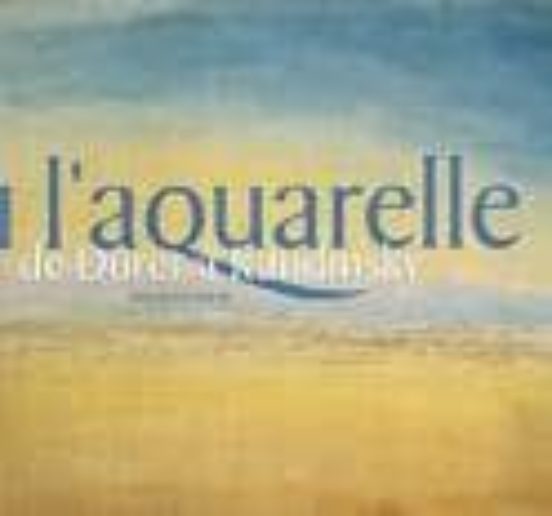 L Aquarelle: De Dürer a Kandinsky