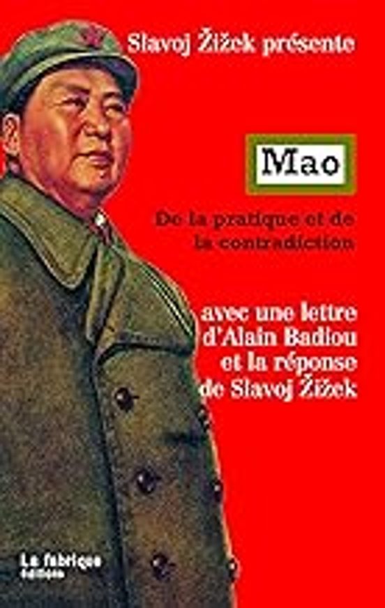 Mao De La Pratique À La Contradiction: Avec Une Lettre D Alain Badiou