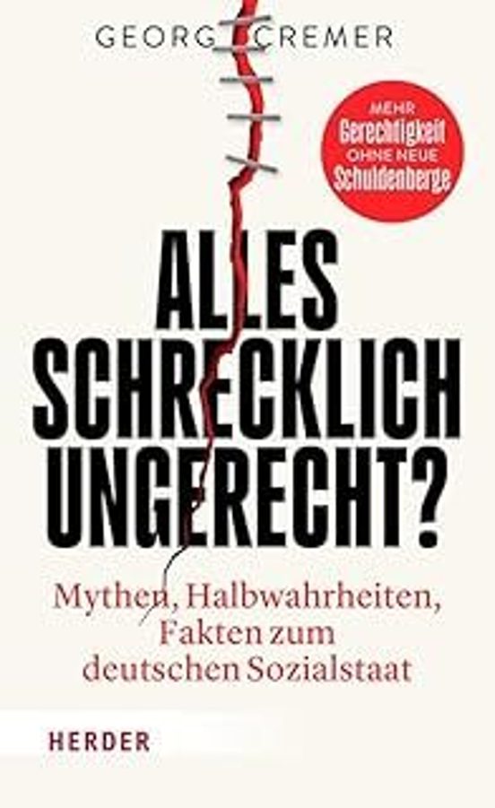 Alles Schrecklich Ungerecht?: Mythen Halbwahrheiten Fakten Zum Deutsch