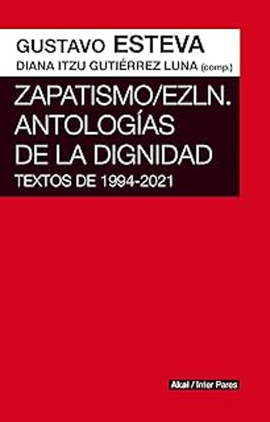 Zapatismo / Ezln. Antologías De La Dignidad