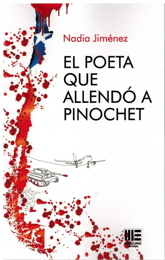 El Poeta Que Allendó a Pinochet