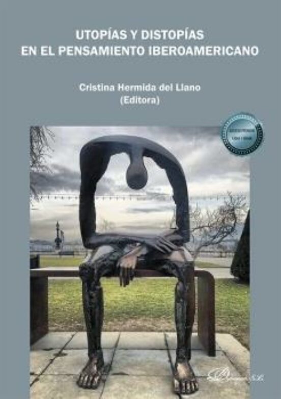 Utopías Y Distopías En El Pensamiento Iberoamericano