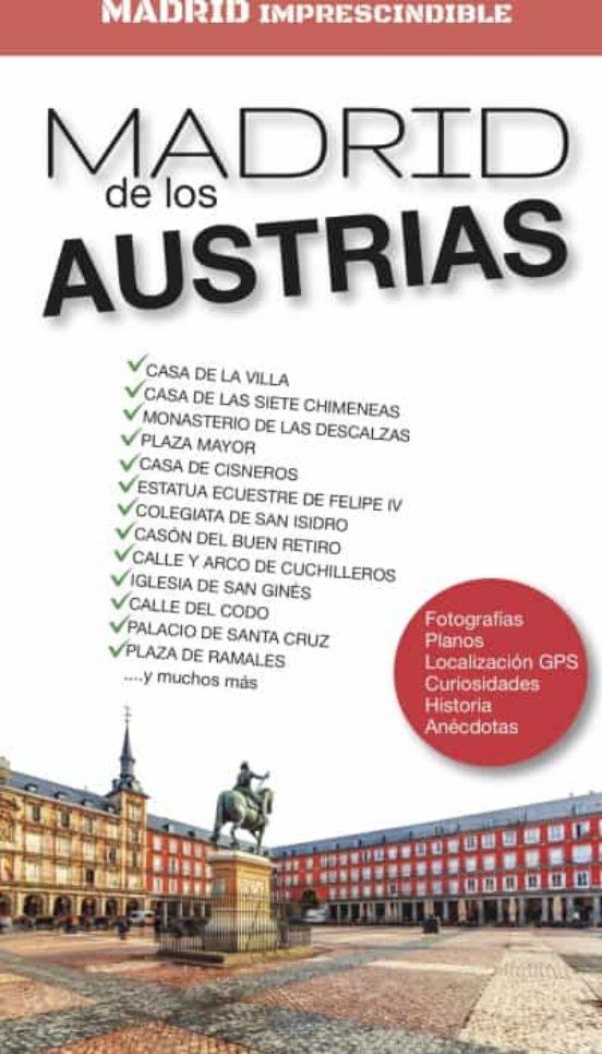 Madrid Imprescindible. Madrid De Los Austrias