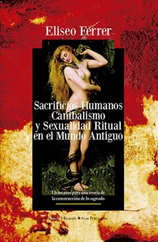 Sacrificios Humanos Canibalismo y Sexualidad Ritual