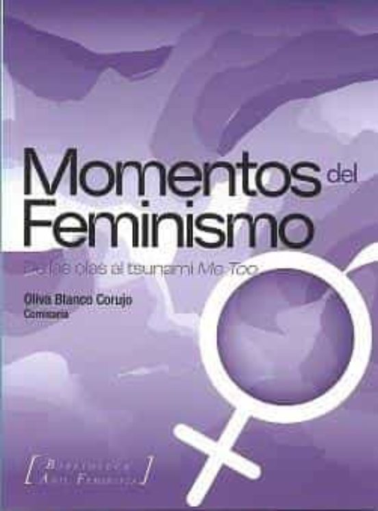Momentos Del Feminismo: De Las Olas Al Tsunami Del Me Too