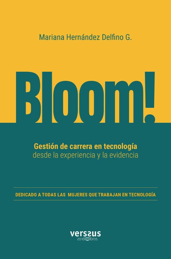 Bloom! Gestión de carrera en tecnología desde la experiencia y la evidencia