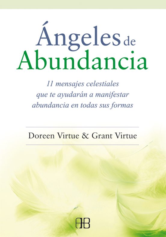 Angeles De Abundancia: 11 Mensajes Celestiales Que Te Ayudaran A Manif