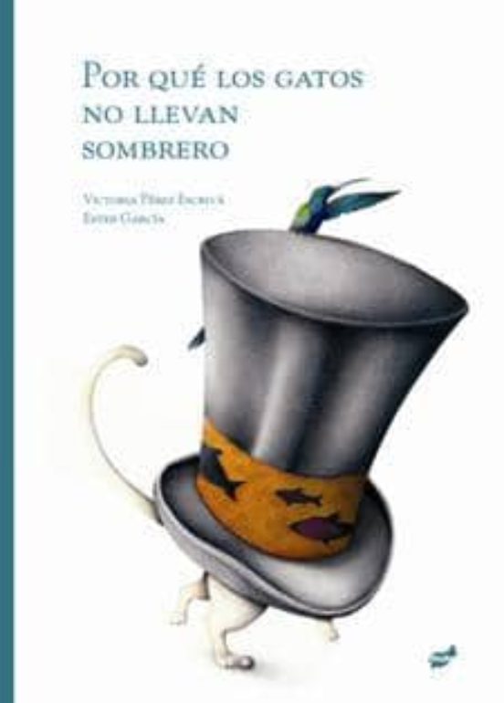 Por Qué Los Gatos No Llevan Sombrero
