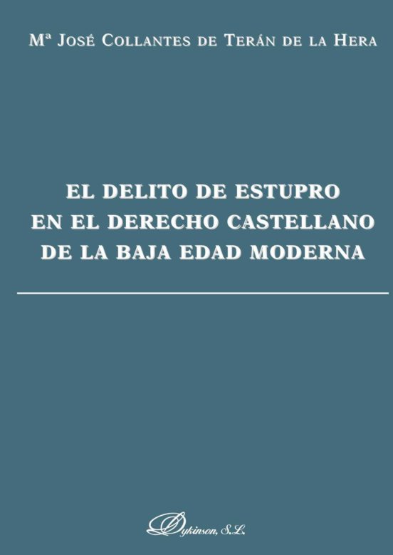 El Delito De Estupro En El Derecho Castellano De La Baja Edad Media