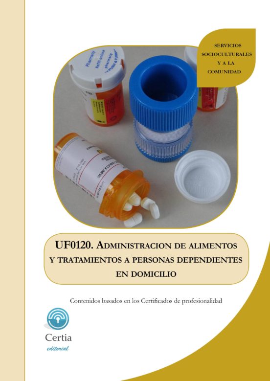 Uf0120 Administracion De Alimentos Y Tratamientos A Personas Dependien