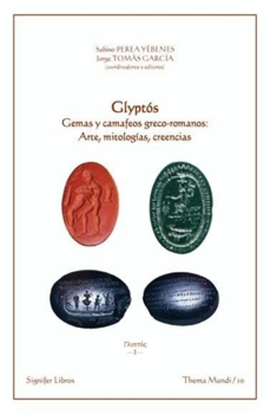 Glyptós. Gemas Y Camafeos Greco-romanos: Arte Mitologías Creenc Ias