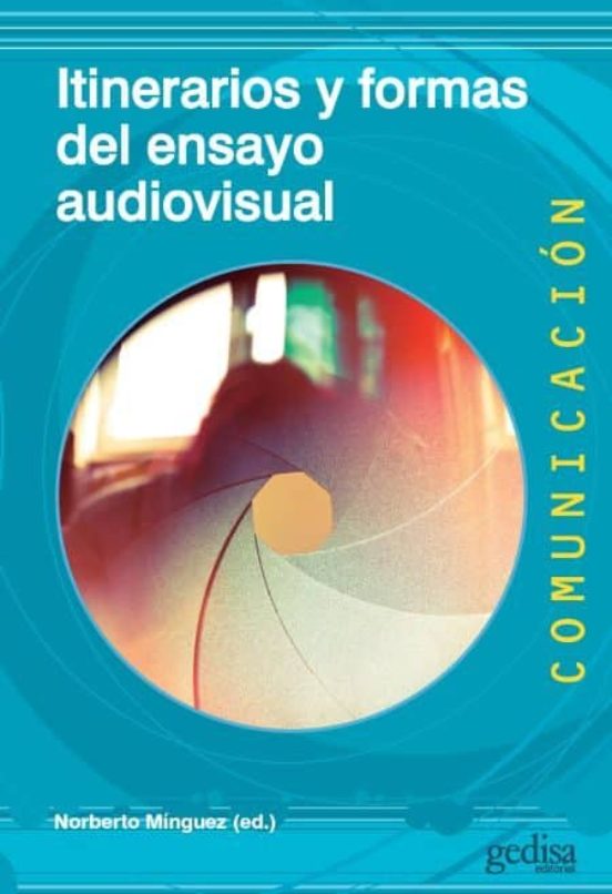 Itinerarios Y Formas Del Ensayo Audiovisual