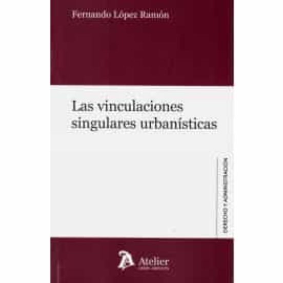 Las Vinculaciones Singulares Urbanísticas