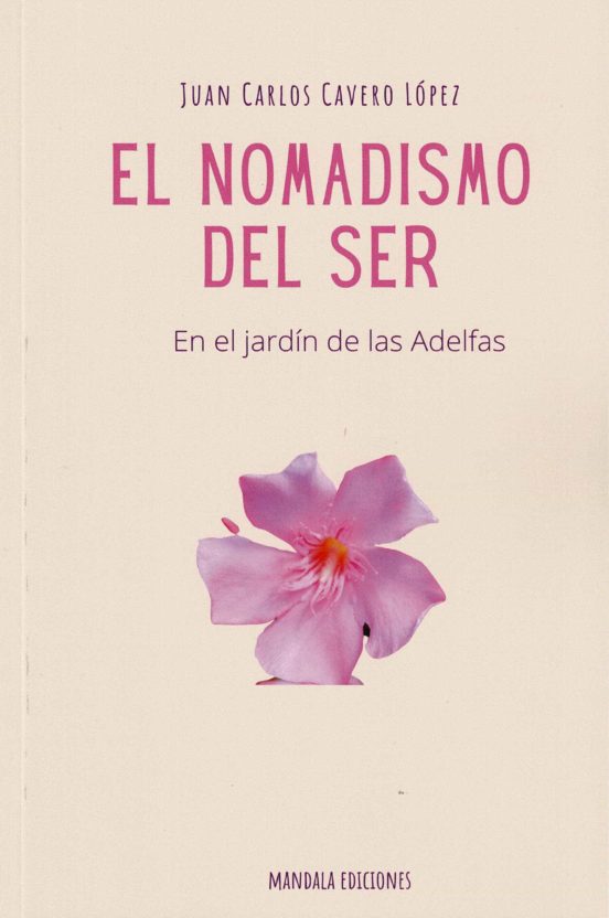 El Nomadismo Del Ser: En El Jardin De Las Adelfas