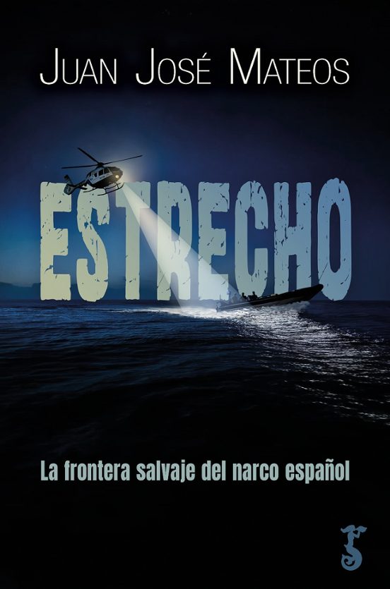 Estrecho. La Frontera Salvaje Del Narco Español