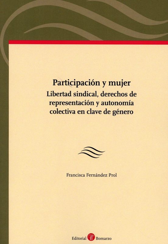 Participación Y Mujer. Libertad Sindical Derechos De Representación Y