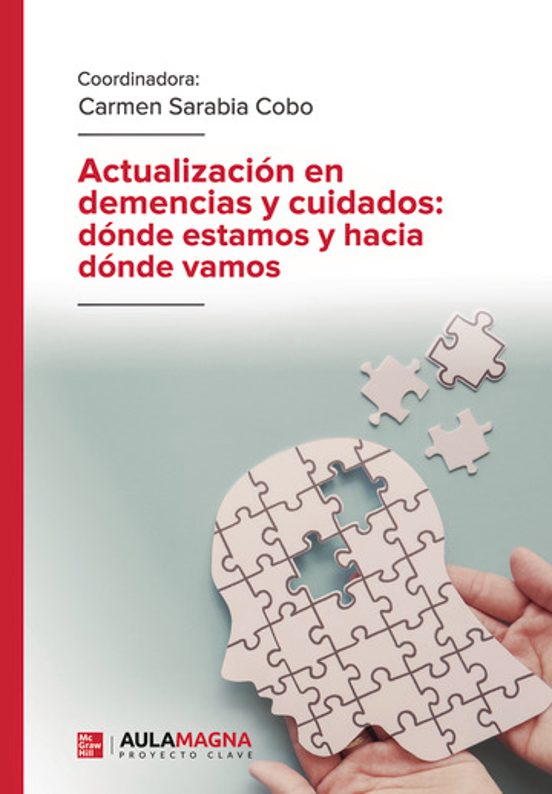 Actualización En Demencias Y Cuidados: Dónde Estamos Y Hacia Dónde Vamos