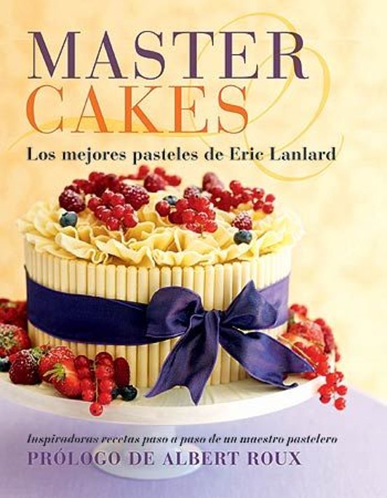 Master Cakes: Reposteria Creativa: Inspiradoras Recetas Paso A Pa So D
