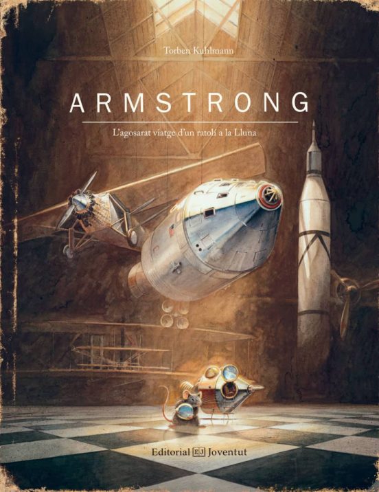 Armstrong. L Agoserat Viatge D Un Ratolí A La Lluna