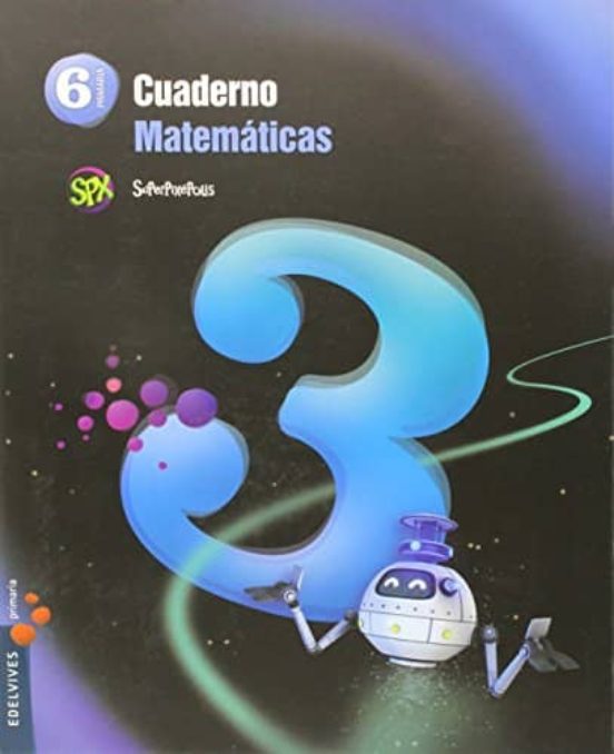 Cuaderno Matemáticas 3 6º Primaria Proyecto Superpixépolis