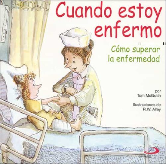 Cuando Estoy Enfermo: Como Superar La Enfermedad