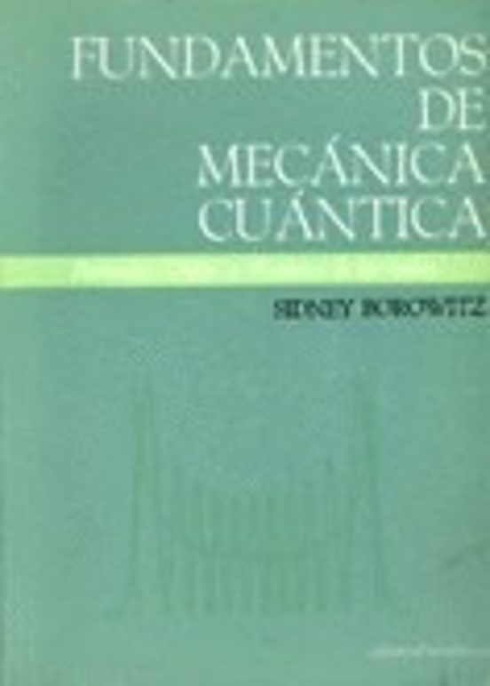 Fundamentos De Mecanica Cuantica: Particulas. Ondas Y Mecanica De Las