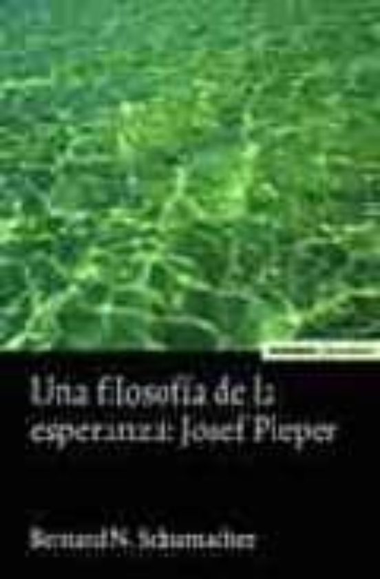 Una Filosofía De La Esperanza. Josef Pieper