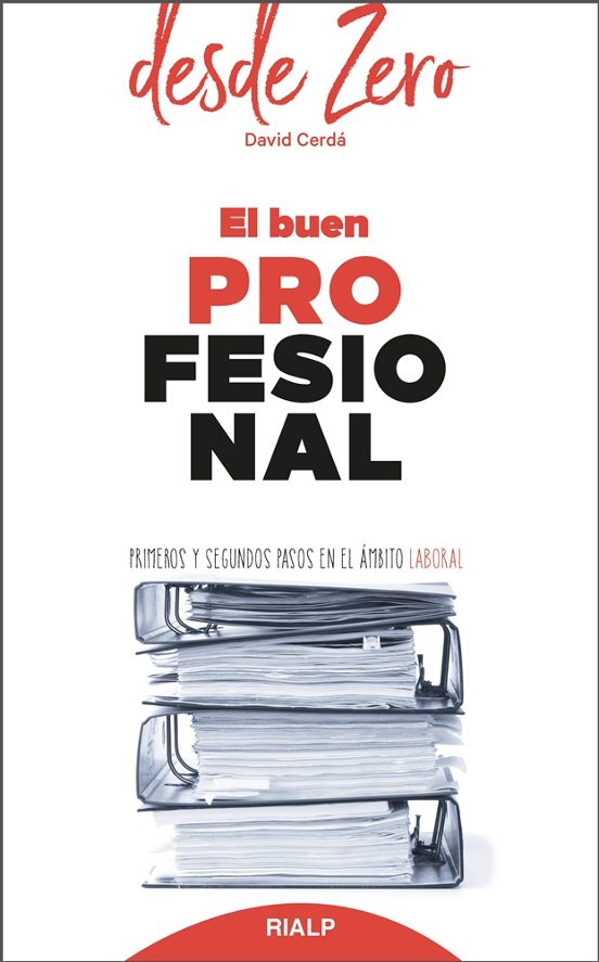 El Buen Profesional: Primeros Y Segundos Pasos En Al Ambito Profesiona