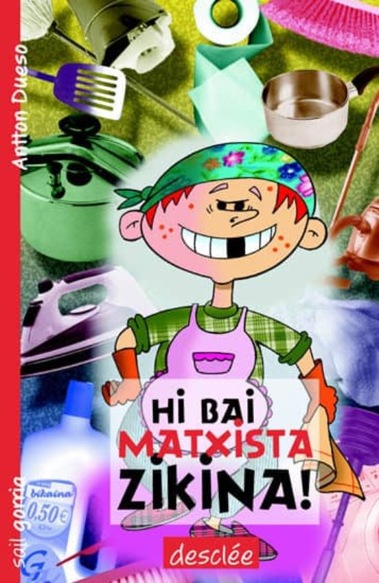 Hi Bai Matxista Zikina!