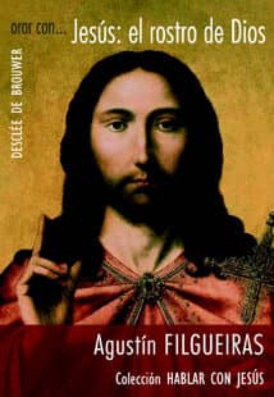 Orar Con... Jesús: El Rostro De Dios