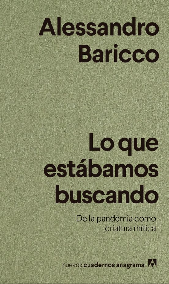 Lo Que Estabamos Buscando: De La Pandemia Como Criatura Mitica