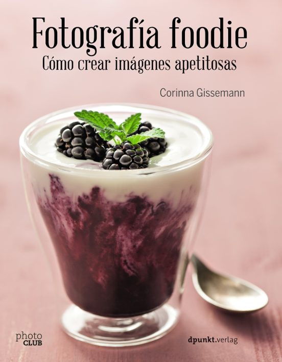 Fotografia Foodie: Crear Imagenes Deliciosas