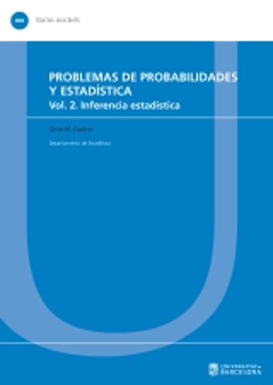 Problemas De Probabilidades Y Estadistica : Inferencia Estadis