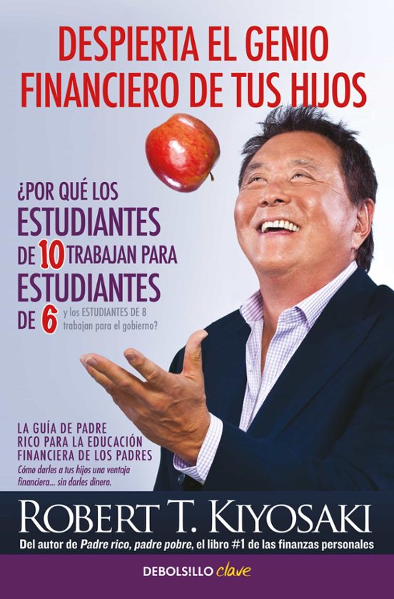 Despierta El Genio Financiero De Tus Hijos: La Guia De Padre Rico Para