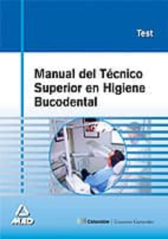 Manual Del Técnico Superior En Higiene Bucodental. Test