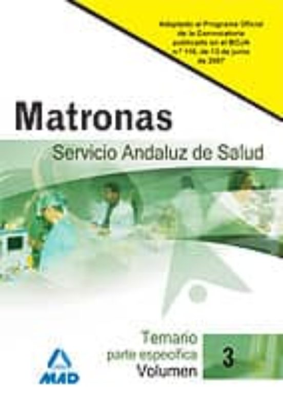 Matronas Del Servicio Andaluz De Salud. Temario Parte Específica. Volumen Iii
