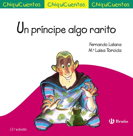 Chiquicuentos 1 :un Principe Algo Rarito