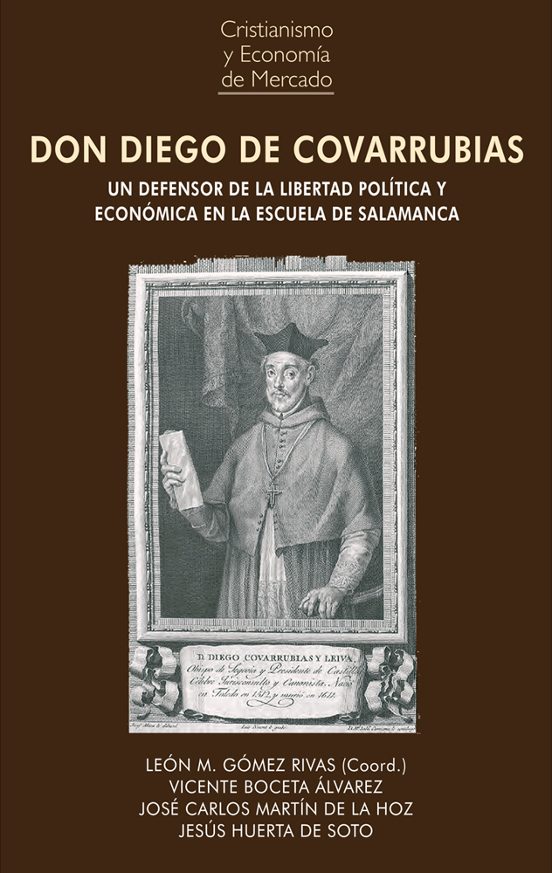Don Diego De Covarrubias.un Defensor De La Libertad Política Y Económi