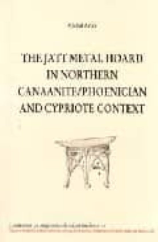 The Jatt Metal Hoard In Nothern Canaanite/phoenician And Cypriote Cont