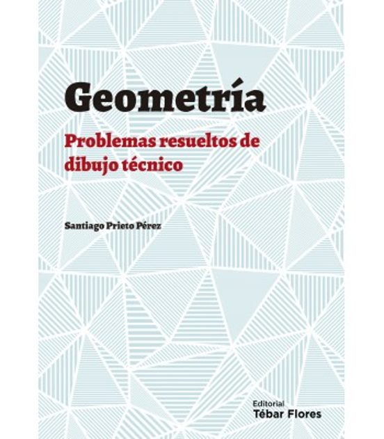 Geometria Plana: Problemas Resueltos De Dibujo Tecnico