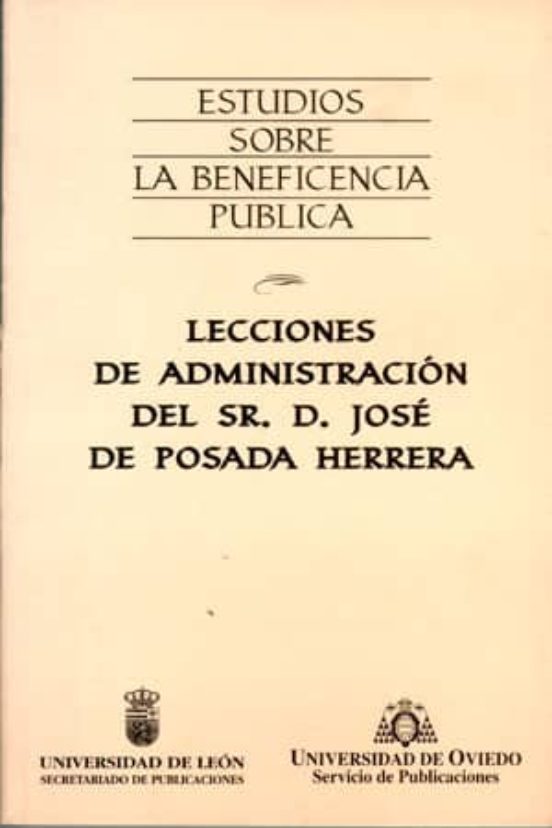 Lecciones de Administracion del Sr. D. Jose de Posada Herrera Est Udio